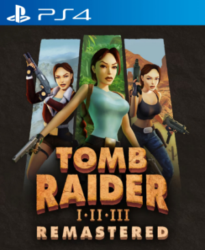 TOMB RAIDER I-II-III REMASTERED STARRING LARA CROFT PS4